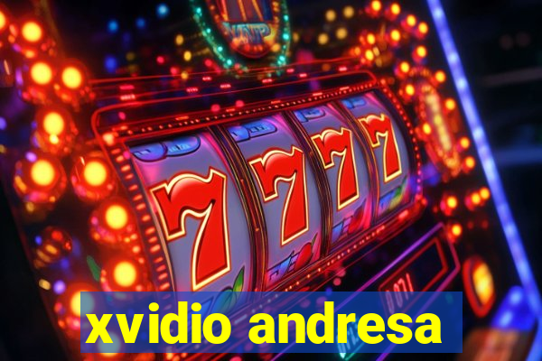 xvidio andresa